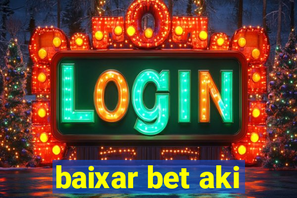 baixar bet aki